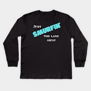 Just Smurfin' The Lane Away Kids Long Sleeve T-Shirt